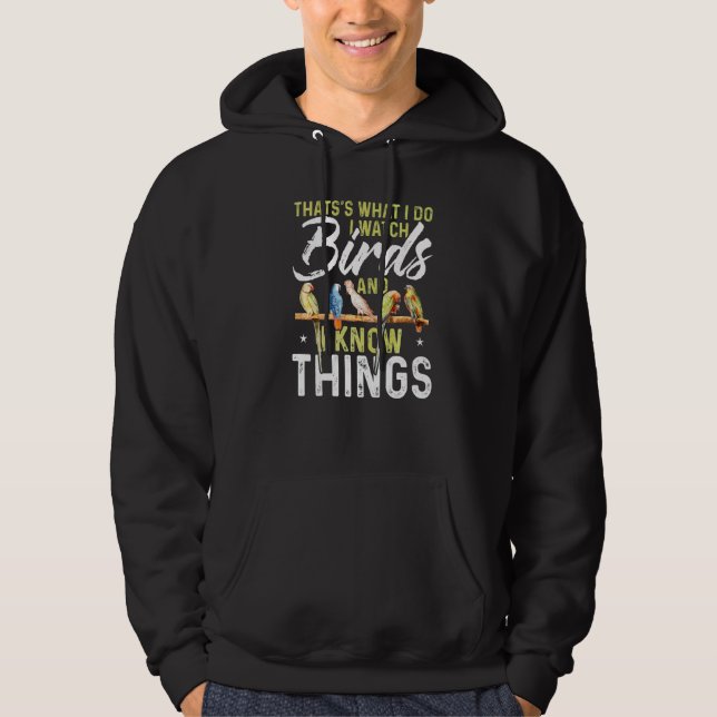 Veste À Capuche C'est ce que je fais Je regarde les oiseaux et je  (Devant)