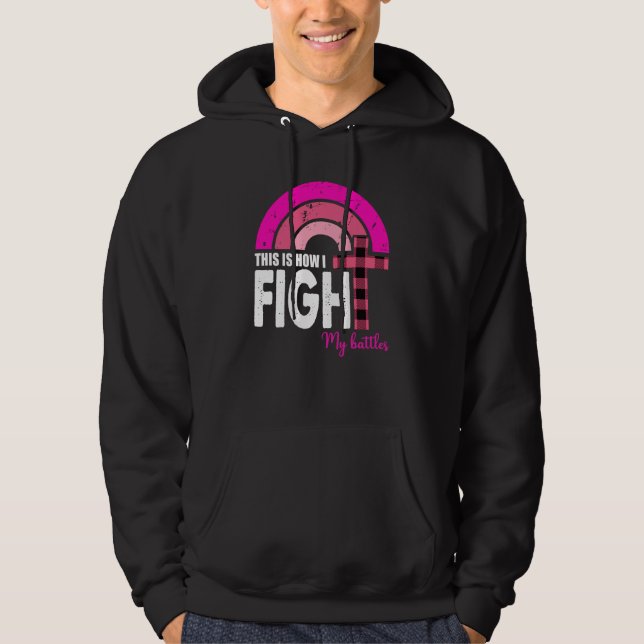 Veste À Capuche C'Est Comment Je Combattre Mes Batailles Cancer Du (Devant)