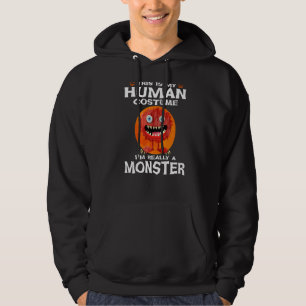 Veste À Capuche C'est mon costume humain Je suis vraiment un monst