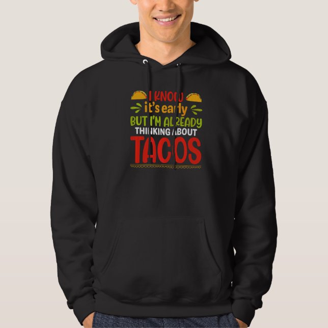 Veste À Capuche C'est tôt, mais je pense déjà à Tacos (Devant)