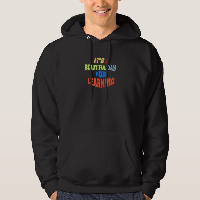 Veste À Capuche C'est une belle journée pour apprendre Enseignant  (Devant)