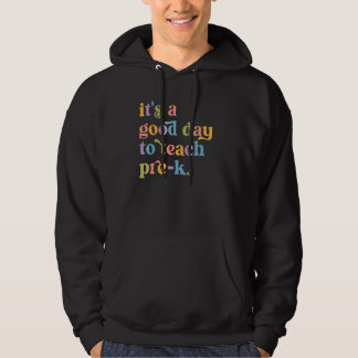 Veste À Capuche C'est une bonne journée pour enseigner Pré K Pré E