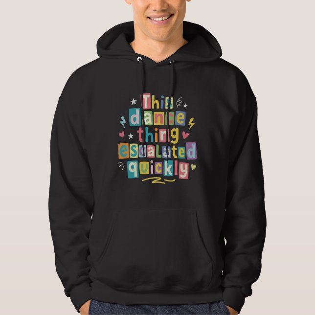 Veste À Capuche Cette histoire de danse a rapidement dégénéré (Devant)