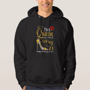 Veste À Capuche Cette Reine Est Née Le 23 Mai Joyeux Anniversaire