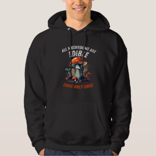 Veste À Capuche Champignon Tous les champignons sont comestibles C
