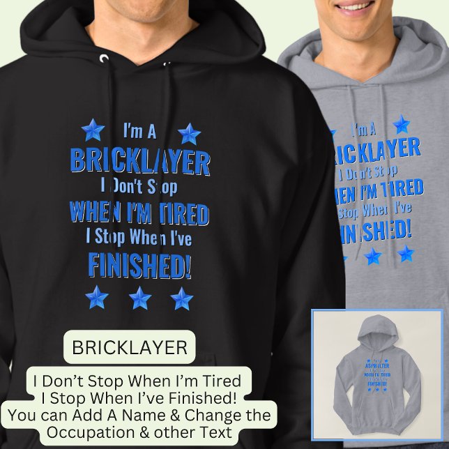Veste À Capuche Changer de texte, je suis un BRICKLAYER, ne vous a (Créateur téléchargé)