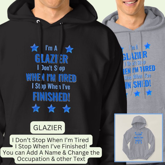 Veste À Capuche Changer de texte, je suis un GLAZIER ne pas s'arrê (Créateur téléchargé)