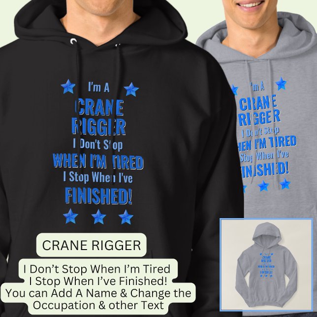 Veste À Capuche Changer de texte, je suis un RIGGER CRANE Ne pas a (Créateur téléchargé)
