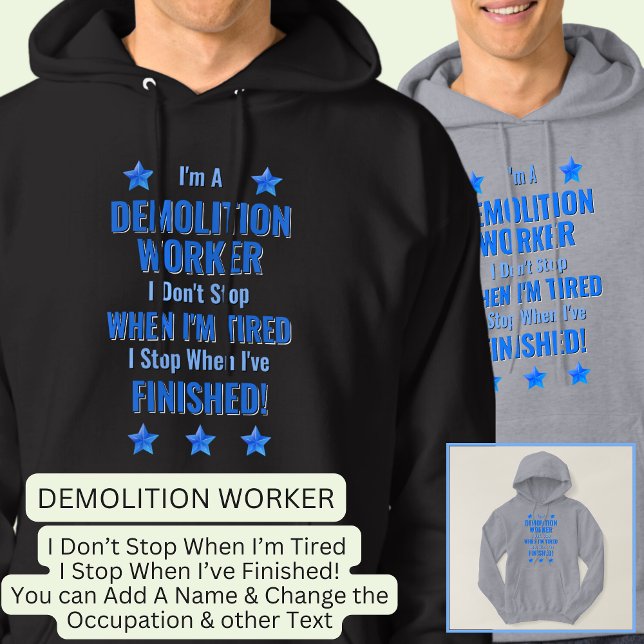 Veste À Capuche Changer de texte, je suis UN TRAVAILLEUR DE DÉMOLI (Créateur téléchargé)