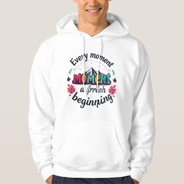 Veste À Capuche Chaque instant est un nouveau début (Devant)