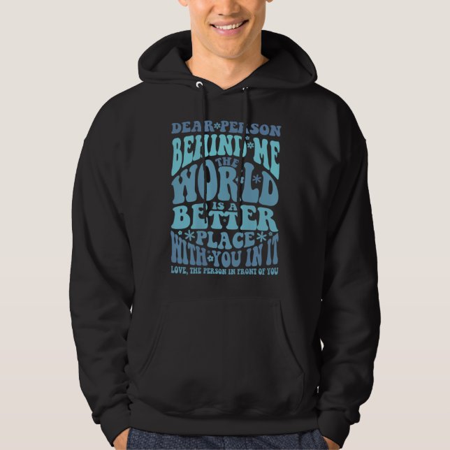Veste À Capuche Chère personne derrière moi Motivational Kindness  (Devant)