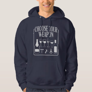 Veste À Capuche Choisissez Votre Arme Drôle Vin Amateur Boisson