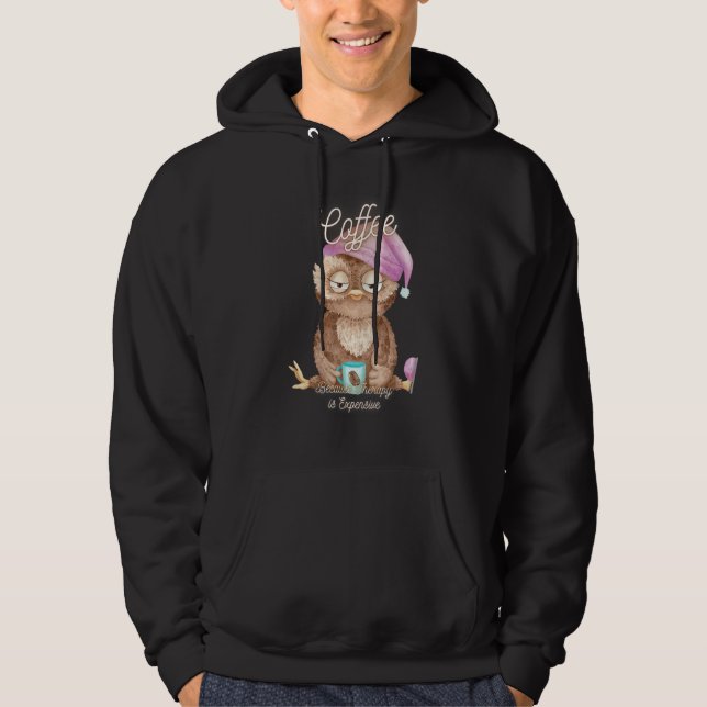 Veste À Capuche Chouette Mignonne  Café Parce Que La Thérapie Est  (Devant)