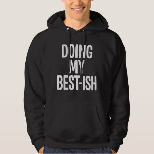Veste À Capuche Citation drôle pour faire de mon mieux