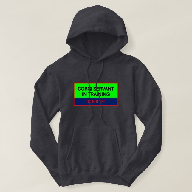 Veste À Capuche Citation drôle Serviteur Corgi en formation (Design devant)
