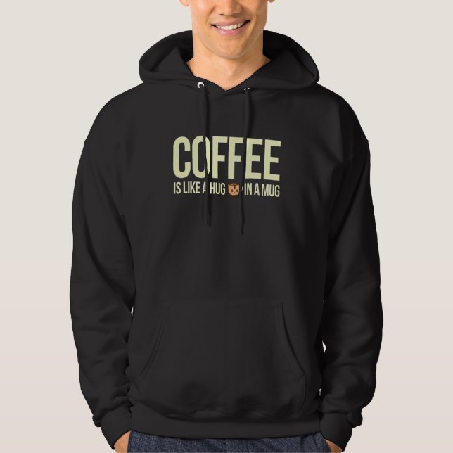 Veste À Capuche Citer Le Café Est Comme Un Cochon Dans Une Mug (Devant)