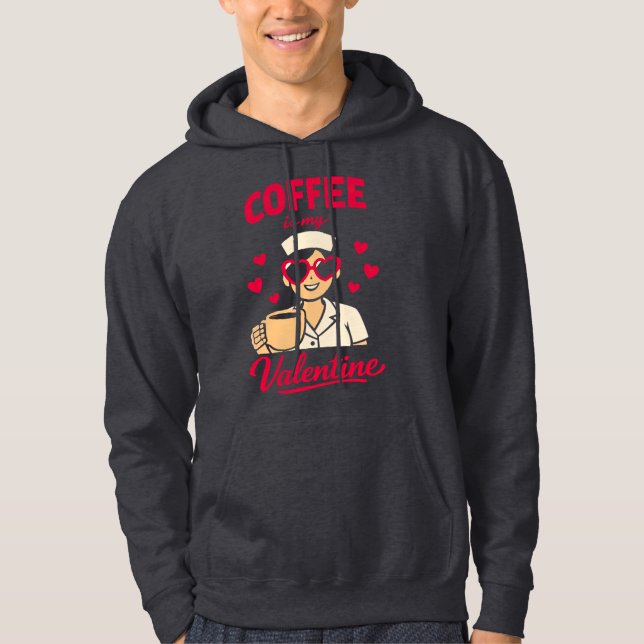 Veste À Capuche Coffee Is My Valentine Cute Coffee Lover Hoodie (Devant)