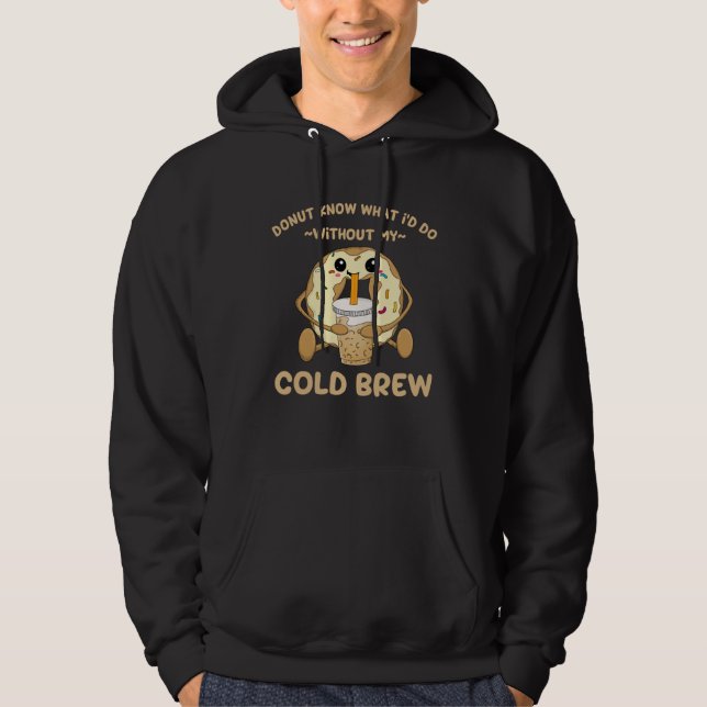 Veste À Capuche Cold Brew Coffee Quote Donut Cold Brewed Drinks (Devant)