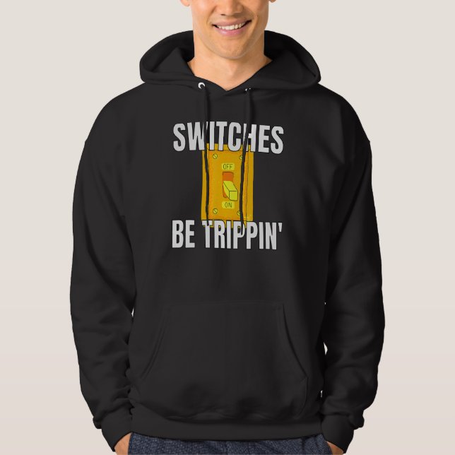 Veste À Capuche Commutateurs Be Trippin Electrician S Funny 3 (Devant)
