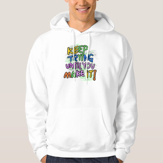 Veste À Capuche Continuez jusqu'à ce que vous le fassiez (Devant)