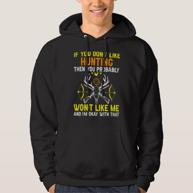 Veste À Capuche Cool Hunter dit que vous n'aimez pas la chasse (Devant)