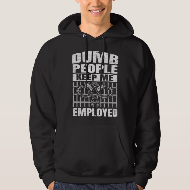 Veste À Capuche Correction Officer Dumb People Keep Me Employed Co (Devant)