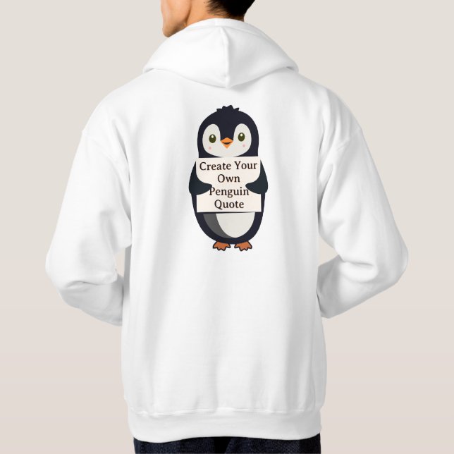 Veste À Capuche Créez Votre Propre Citation de Manchot (Dos)
