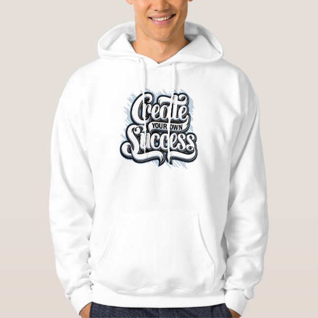 Veste À Capuche Créez votre propre succès (Devant)