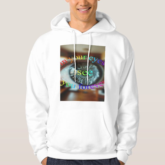 Veste À Capuche dans tes yeux, je t'aime pour toujours (Devant)