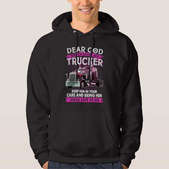 Veste À Capuche Dear God Watch Over My Trucker Keep Him In Your Ca (Devant)