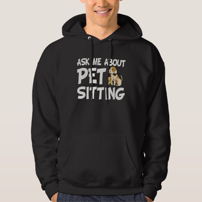 Veste À Capuche Demandez-moi de garder vos animaux de compagnie -  (Devant)
