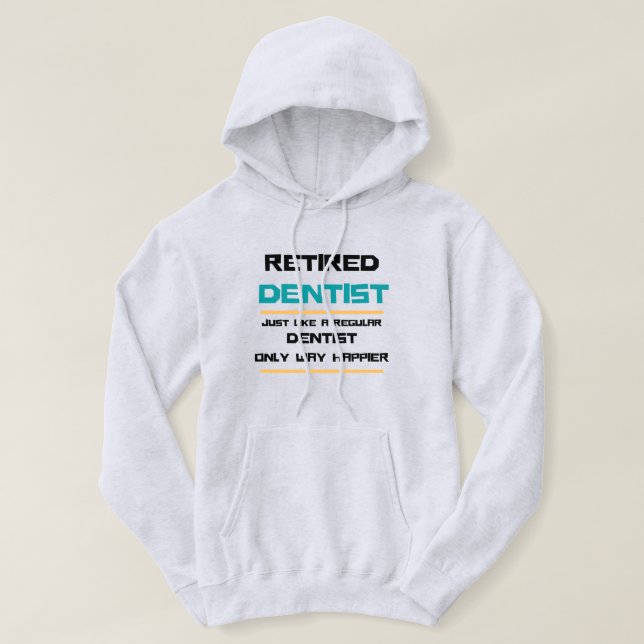 Veste À Capuche Dentiste à la retraite Drôle cadeau de retraite (Design devant)