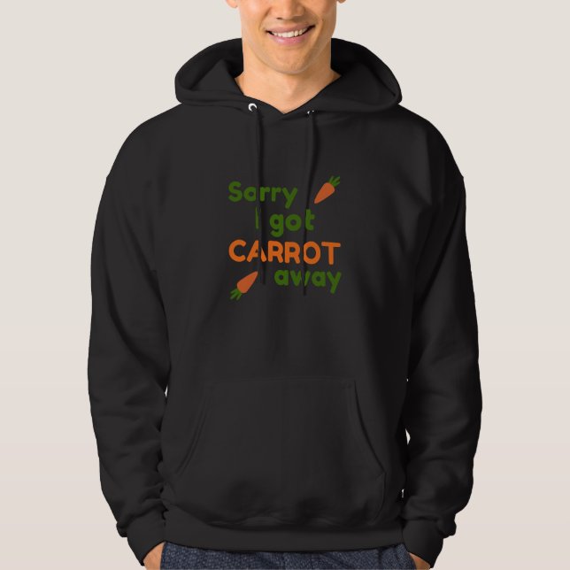 Veste À Capuche Désolé, j'ai pris la carotte (Devant)