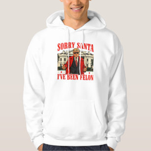 Veste À Capuche Désolé Père Noël Je Suis Felon Trump 2024 Noël