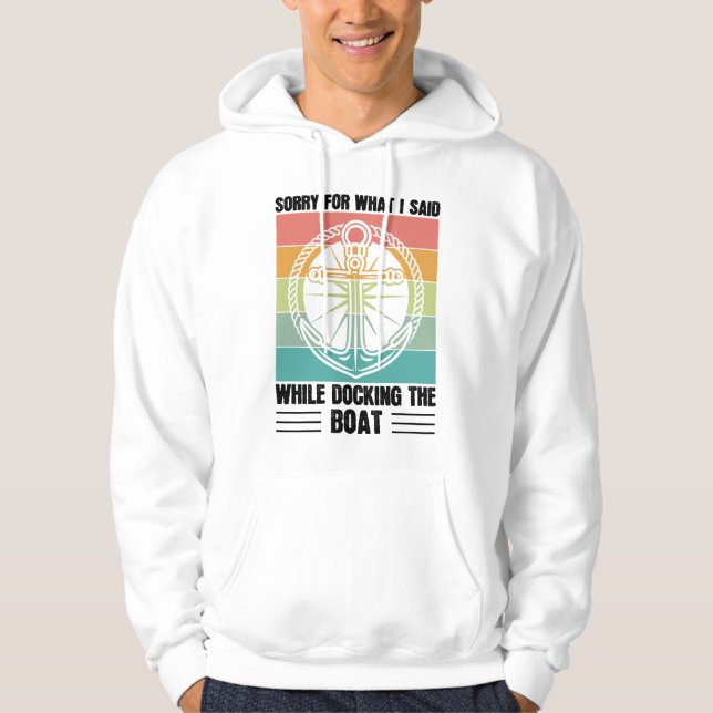 Veste À Capuche Désolé pour ce que j'ai dit en amarrant le bateau  (Devant)