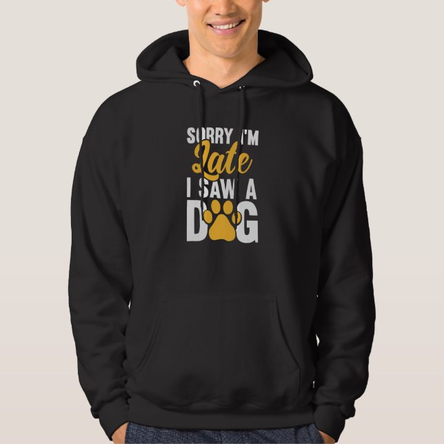 Veste À Capuche Désolé pour mon retard  citations de chien blague  (Devant)
