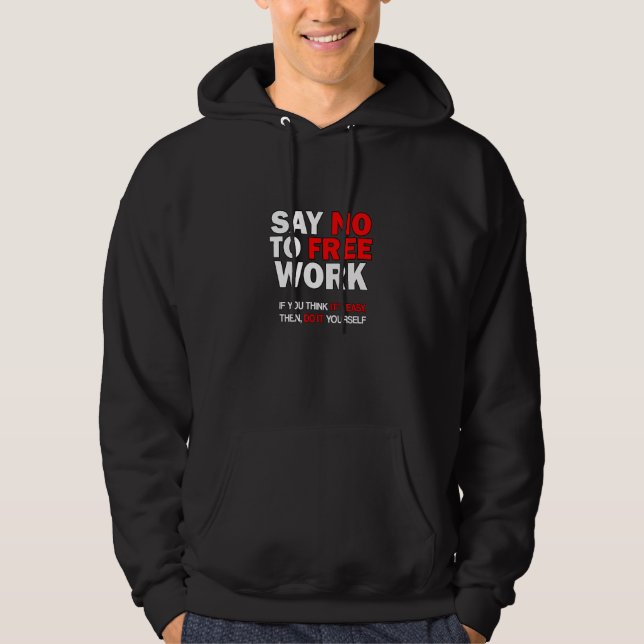 Veste À Capuche Dites Non Au Travail Libre Si Vous Pensez Que C'Es (Devant)