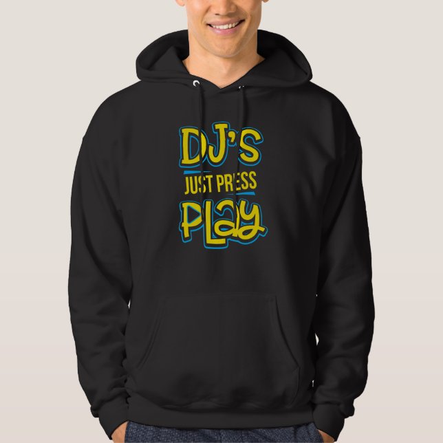 Veste À Capuche Dj's Just Press Play Techno Trance Edm Rave Music (Devant)