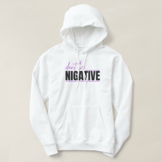 Veste À Capuche Don’t Be Negative – Positive Mindset Typography De