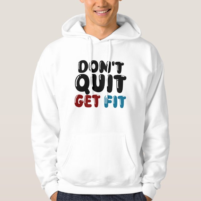 Veste À Capuche Don’t Quit, Get Fit – Motivational Fitness Design (Devant)