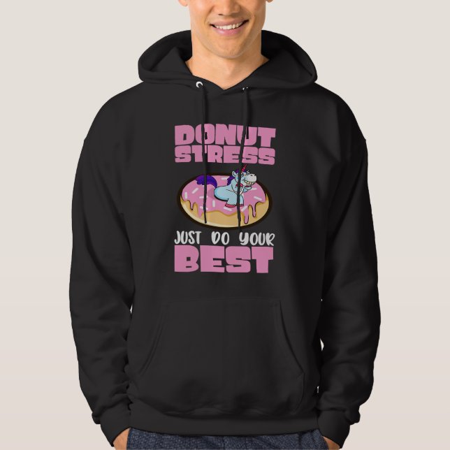 Veste À Capuche Donut Stress Just Do Your Best Dough Desserts Food (Devant)