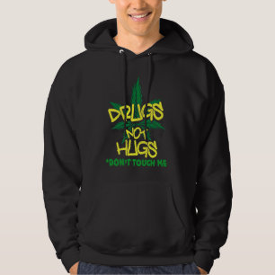 Veste À Capuche Drogues Pas Câlins Herbe   Drogue Pas Câlins Ne Me