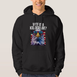 Veste À Capuche Drôle 4 juillet WTF est un Kilogramme Patriotique