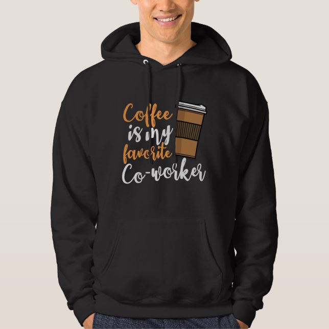 Veste À Capuche Drôle Buveur de café Cotravailleur Citation Caffei (Devant)