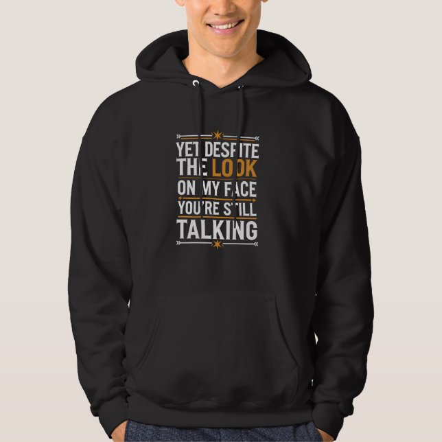 Veste À Capuche Drôle Conception Talking Malgré Le Regard Sur Mon  (Devant)