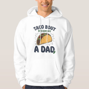 Veste À Capuche Drôle de Taco à propos de devenir un papa annonce