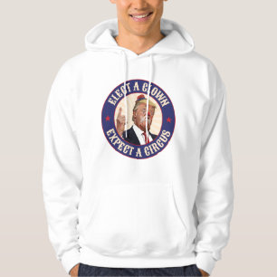 Veste À Capuche Électez Un Clown, Attendez Un Cirque - Donald Trum