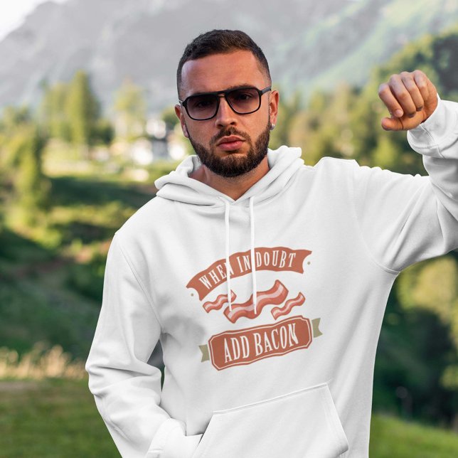 Veste À Capuche En cas de doute Ajouter une balise (When In Doubt Add Bacon Hoodie)
