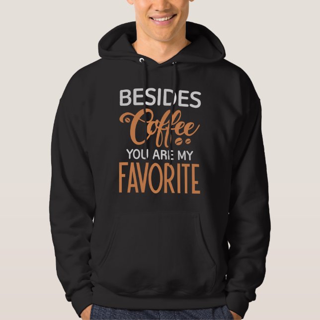 Veste À Capuche En Plus Du Café Vous Êtes Mon Favori (Devant)
