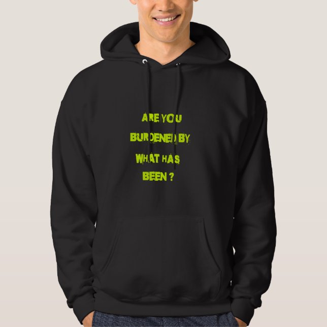 Veste À Capuche Es-tu accablé par ce qui a été (Devant)